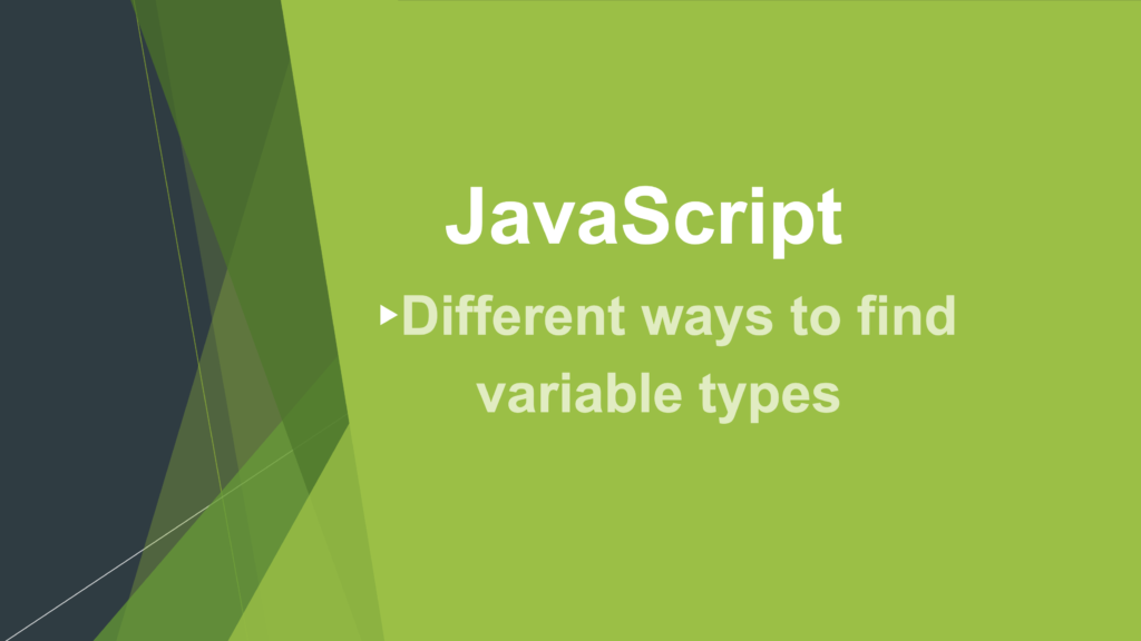 JavaScript: Exploring different ways to find variable types