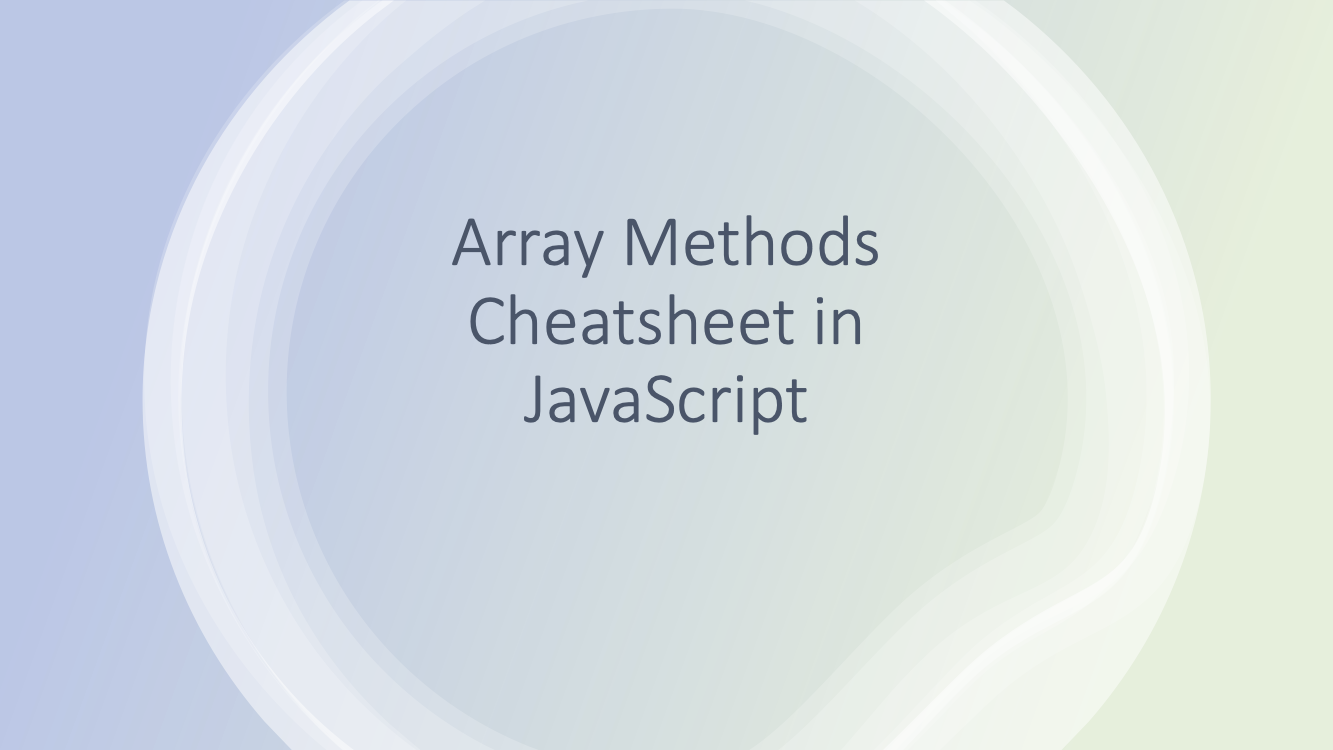 Array Methods Cheatsheet In JavaScript