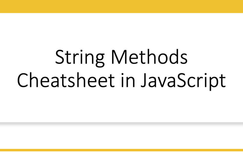 String Methods Cheatsheet in JavaScript