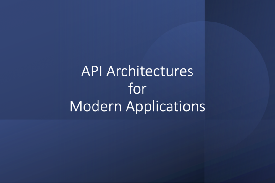 Different API Architectures for Modern Applications