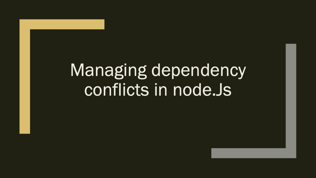 Managing Dependency Conflicts in Node.js - Grow Together By Sharing ...